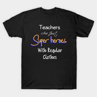 Teachers are Super Heroes T-Shirt